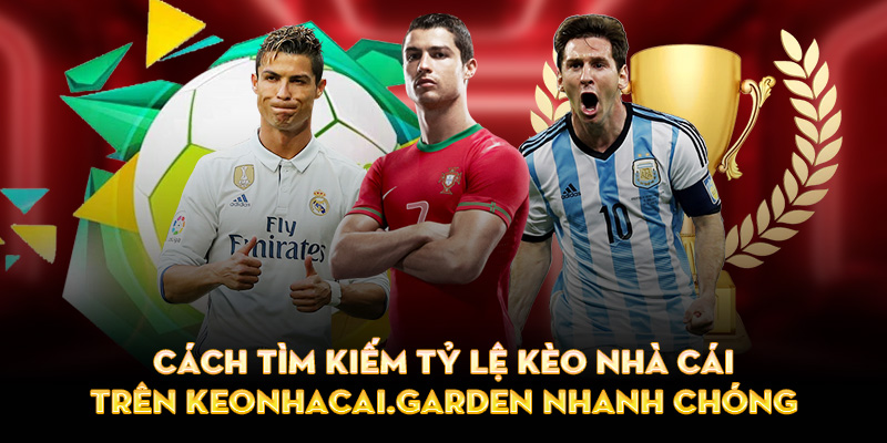 Các bước đơn giản để tìm kiếm kèo cá cược chỉ trong 1 phút